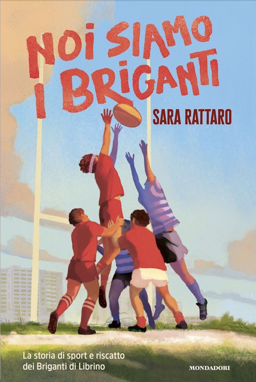 Libri Sara Rattaro - Noi Siamo I Briganti