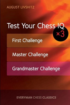 Test Your Chess IQ First Challenge, Master Challenge, Grandmaster Challenge Buch