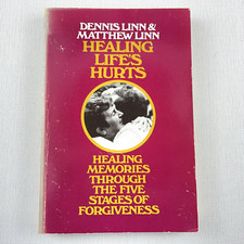 Healing Life's Hurts: Healing Memories by Dennis & Matthew Linn Book 0809120593