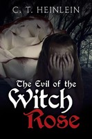 The Evil Of The Witch Rose C. T. Heinlein Taschenbuch Kartoniert / Broschiert