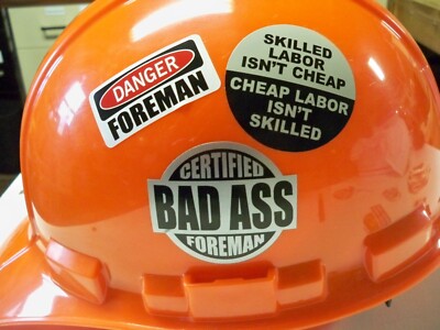 3 Hard Hat Stickers Danger Bad Ass Foreman Skilled Labor Bump Cap Helmet Decals