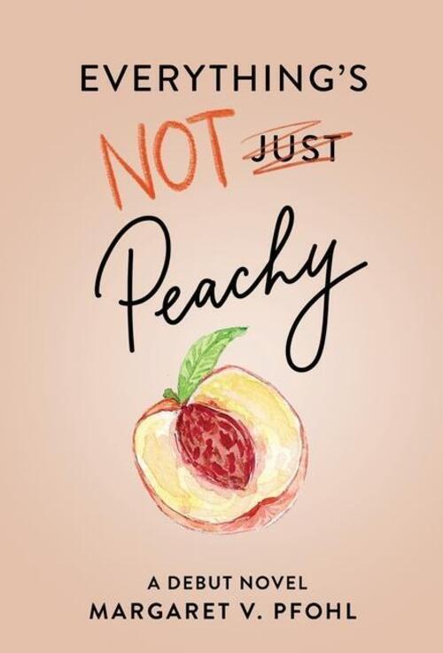 Thumbnail - Margaret V Pfohl | Everything's Not Peachy | Buch | Englisch (2021)