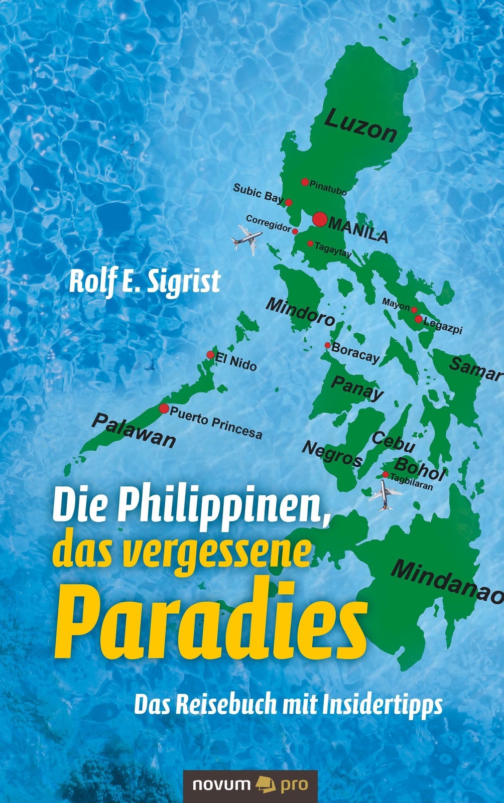 Thumbnail - Rolf E. Sigrist | Die Philippinen, Das Vergessene Paradies |