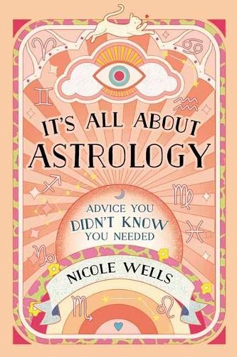 It's All About Astrology by Nicole Wells - 9780738778945