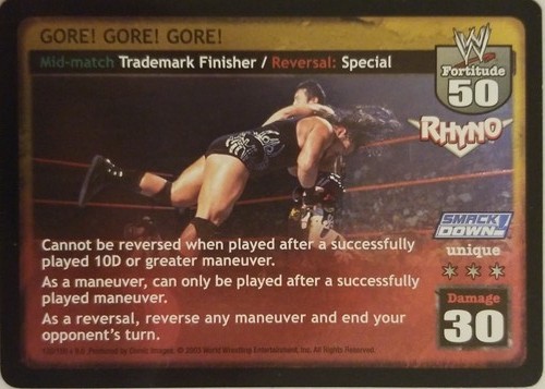 GORE! GORE! GORE! Played WWERD: Rhyno