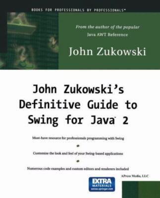 John Zukowski's Definitive Guide to Swing for Java 2 with CD-ROM