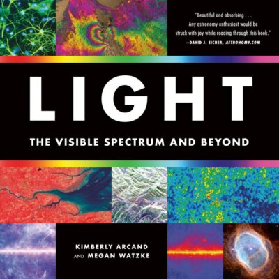 Light : The Visible Spectrum and Beyond, Paperback by Arcand, Kimberly; Watzk...