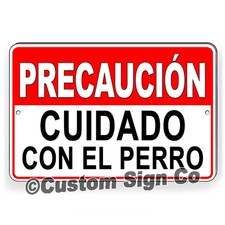 Spanish Caution Beware of Dog Sign Precaucion Cuidado Con El Perro dog will bite