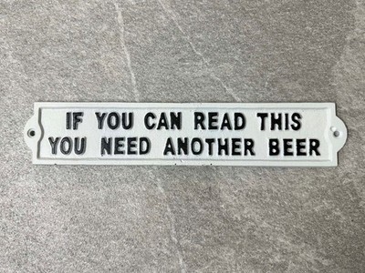 Lustiges Barschild IF YOU CAN READ THIS YOU NEED ANOTHER BEER Plakette 30 cm