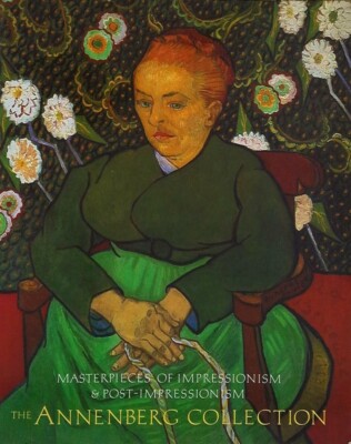 Masterpieces of Impressionism & Post Impressionism The Annenberg Collection 1989