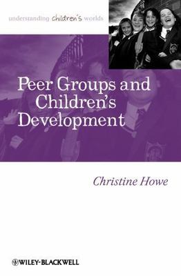 Peer Groups and Children's Development, Paperback by Howe, Christine, Brand N...
