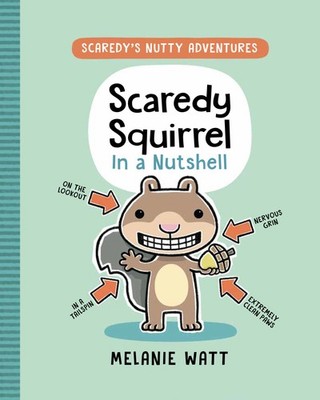 Scaredy Squirrel in a Nutshell (Scaredy's Nutty Adventures) by Watt, Melanie