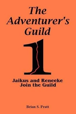 Brian S. Pratt The Adventurer's Guild #1-Jaikus and Reneeke Join t (Taschenbuch)