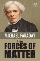 The Forces Of Matter Michael Faraday Taschenbuch Kartoniert / Broschiert 2022
