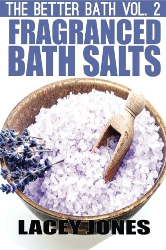 The Better Bath vol. 2: Fragranced Bath Salts: Volume 2.9781505867169 New<| - Image 2