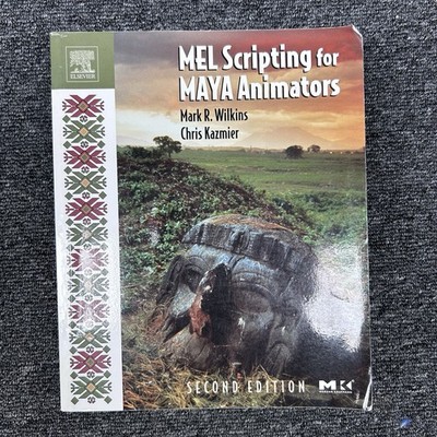 Mel Scripting For Maya Animators Mark R. Wilkins, Chris Kazmier, Stephan