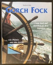 Manfred Ohde - Gorch Fock. Schiff ship Marine Seefahrt Buch 2001