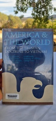 America and the World From The Truman Doctrine to Vietnam Osgood 1970 HCDJ ExLib