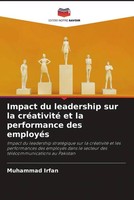Muhammad Irfan | Impact Du Leadership Sur La CréAtivité Et La Performance Des...
