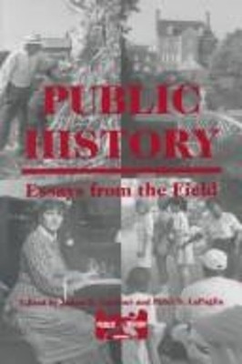 Public History : Essays from the Field Hardcover