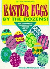 Easter Eggs - By the Dozens : Fun and Creative Egg Decorating Pr