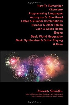 HOW TO REMEMBER CHEMISTRY, PROGRAMMING LANGUAGES, ACRONYMS By James Smith *NEW*