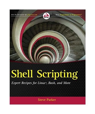 Shell Scripting: Expert Recipes for Linux, Bash, and More, Steve Parker