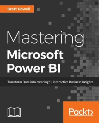 Mastering Microsoft Power BI : Expert Techniques for Effective Da