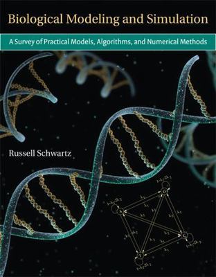 Biological Modeling and Simulation: A Survey of Practical Models, Algorithms, a