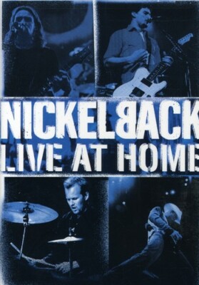 Nickelback - Live at Home by
