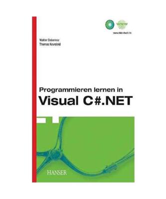Programmieren lernen in Visual C#. NET (C Sharp), Walter Doberenz, Thomas Kowals