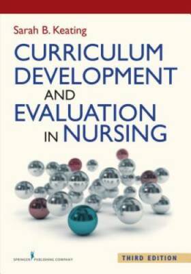 Curriculum Development and Evaluation in Nursing, Third Edition - GOOD