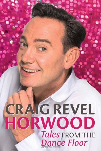 Tales from the Dance Floor By Craig Revel Horwood