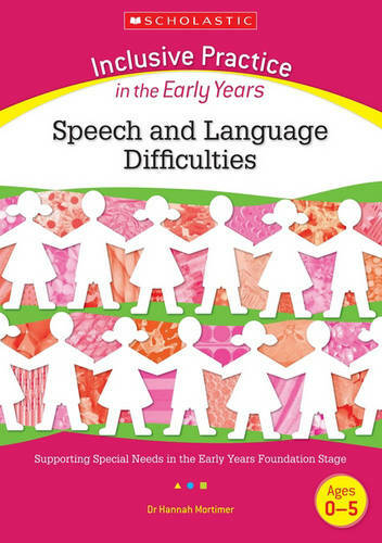 Speech and Language Difficulties (Inclusive Practice in the Early Years), Mortim