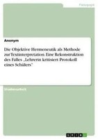 Anonym | Die Objektive Hermeneutik Als Methode Zur Textinterpretation. Eine...
