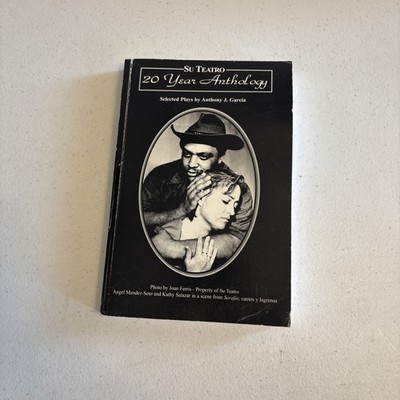 Su Teatro 20 Year Anthology Selected plays by anthony J. Garcia paperback