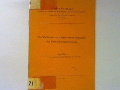 Die Weltbank vor einigen neuen Aspekten der Entwicklungsprobleme. Kieler Vorträg