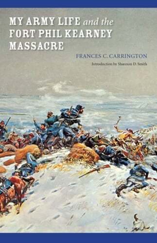 My Army Life & the Fort Phil Kearney Massacre – A Firsthand Account: Used