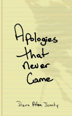 Apologies That Never Came - Paperback By Jeanty, Pierre Alex - GOOD