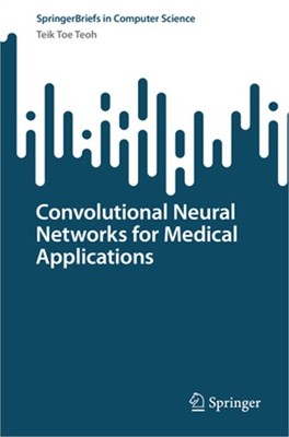 Convolutional Neural Networks for Medical Applications (Paperback or Softback)