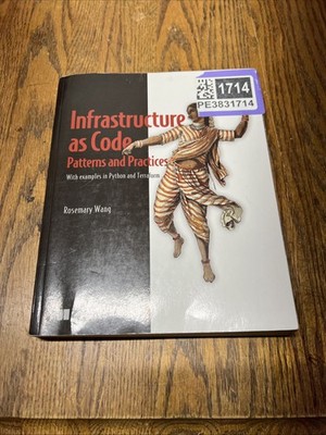 Patterns and Practices for Infrastructure as Code: With examples in Python an...