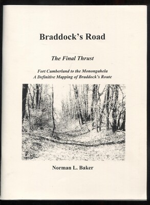 Braddock's Road  The Final Thrust,  Fort Cumberland to the Monongahela