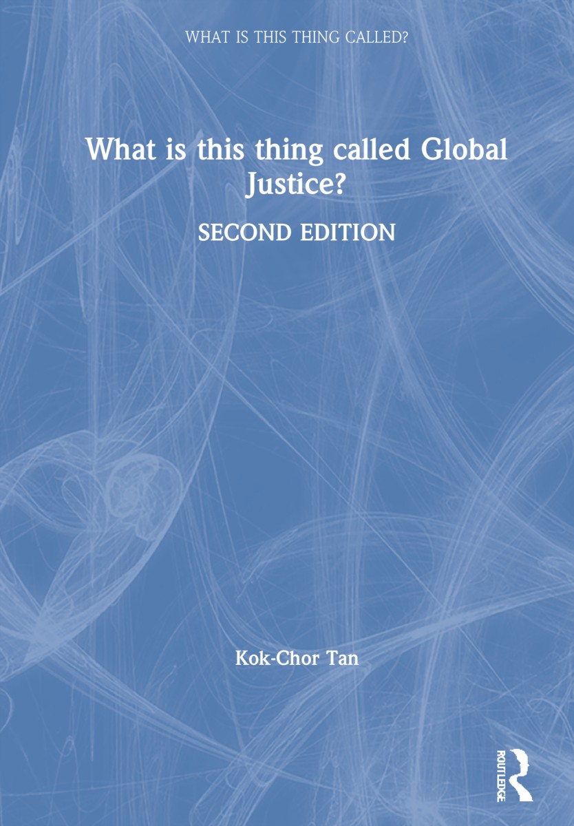 What is this thing called Global Justice? - 2nd Edition