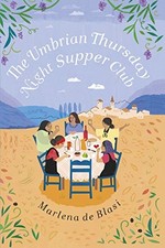 THE UMBRIAN THURSDAY NIGHT SUPPER CLUB By De Marlena Blasi - Hardcover BRAND NEW
