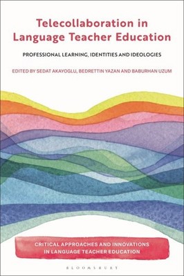 Telecollaboration in Language Teacher Education : Professional Learning, Iden...