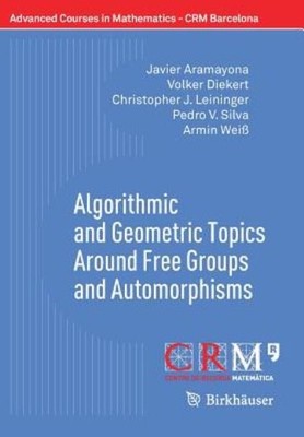 Algorithmic And Geometric Topics Around Free Groups And Auto...