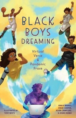 Black Boys Dreaming: Virtual Verse & Pandemic Prose by Khalil Barnes (English) P