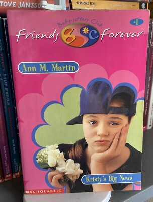 BSC Friends Forever #1 Kristy s Big News By Ann M. Martin - Scholastic Apple PB