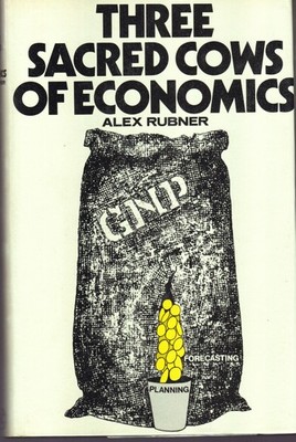 Drei heilige Kühe der Wirtschaft - Alex Rubner - Macgibbon & Kee - 1970