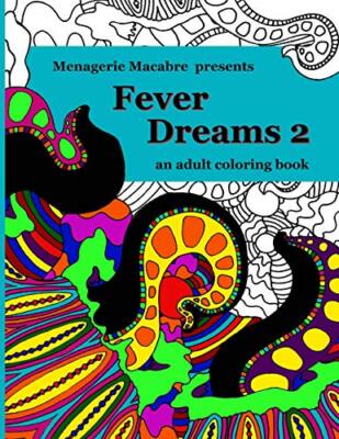 Fever Dreams 2: An Adult Coloring Book, Macabre 9780578477299 Free Shipping-,